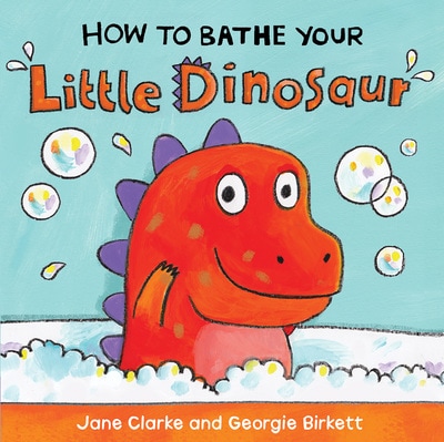 How to Bathe Your Little Dinosaur book cover