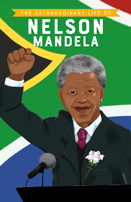 The Extraordinary Life of Nelson Mandela book cover