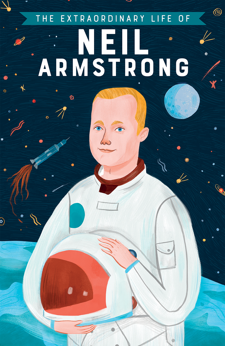 The Extraordinary Life of Neil Armstrong book cover