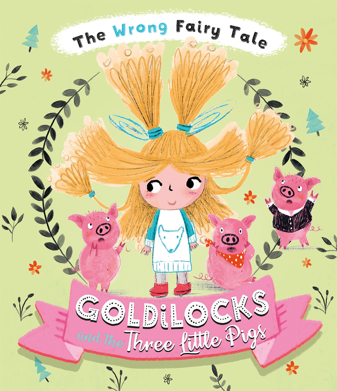 The Wrong Fairy Tale: Goldilocks and the Three Little Pigs cover